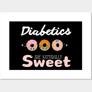 Diabetics Are Naturally Sweet Posters and Art